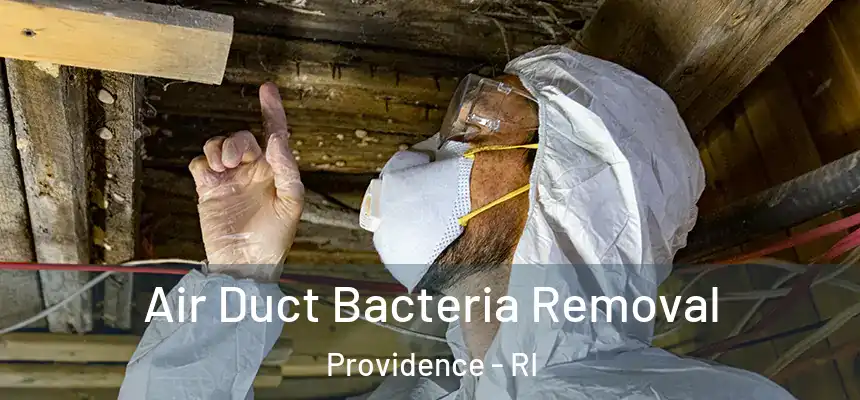Air Duct Bacteria Removal Providence - RI