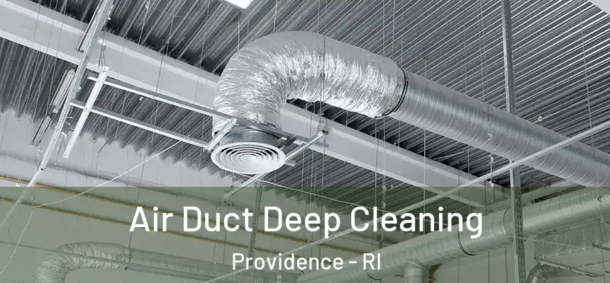 Air Duct Deep Cleaning Providence - RI