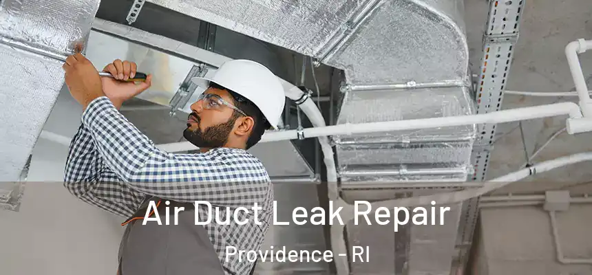 Air Duct Leak Repair Providence - RI