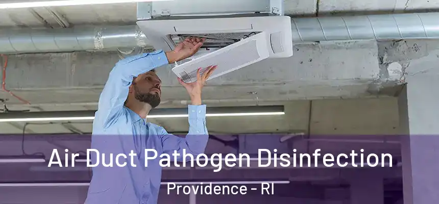  Air Duct Pathogen Disinfection Providence - RI