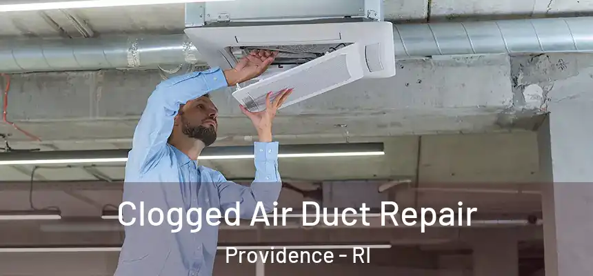 Clogged Air Duct Repair Providence - RI