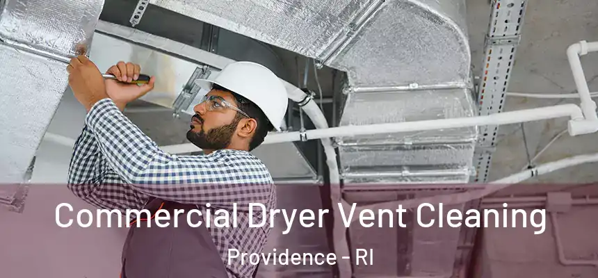 Commercial Dryer Vent Cleaning Providence - RI