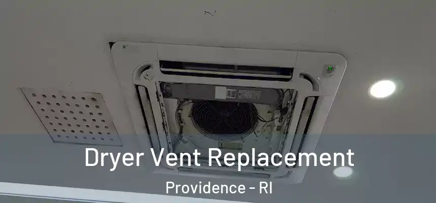 Dryer Vent Replacement Providence - RI