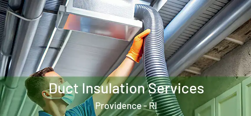Duct Insulation Services Providence - RI