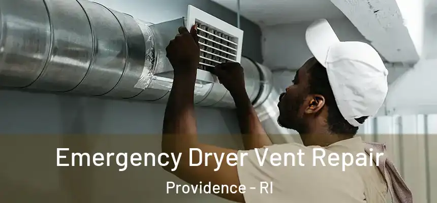 Emergency Dryer Vent Repair Providence - RI