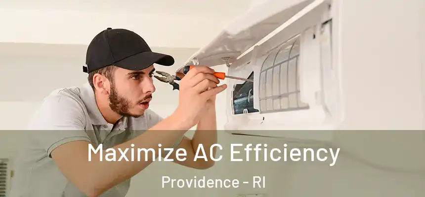 Maximize AC Efficiency Providence - RI