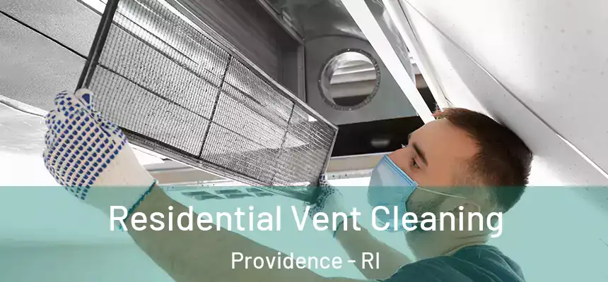  Residential Vent Cleaning Providence - RI
