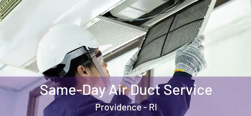 Same-Day Air Duct Service Providence - RI
